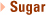 Sugar