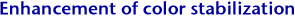 Enhancement of color stabilization